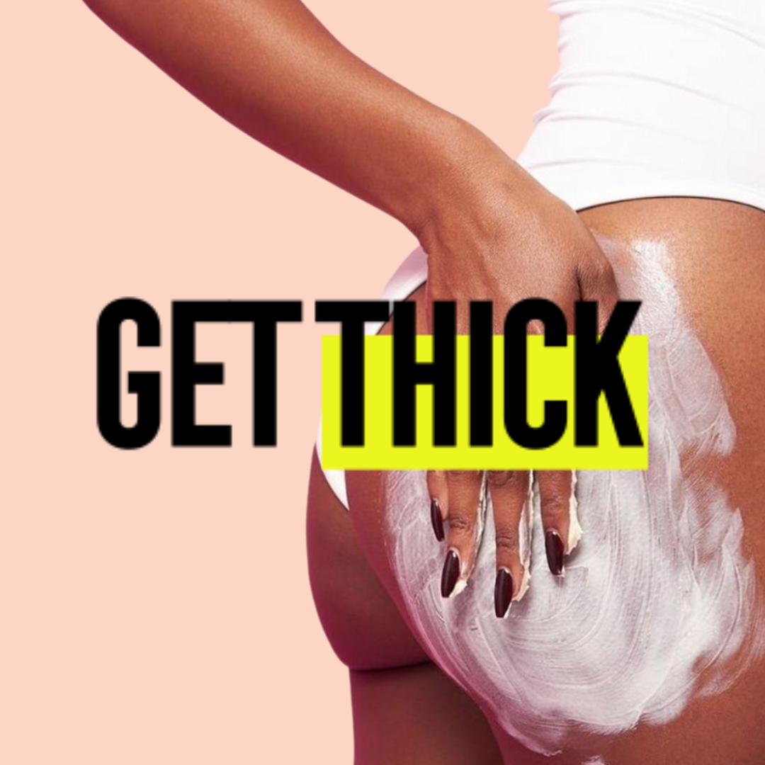 Get thick