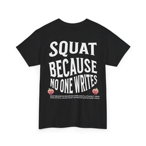 Squat Because...Unisex Heavy Cotton Tee