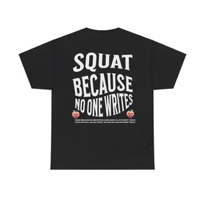 Squat Because...Unisex Heavy Cotton Tee