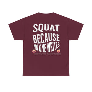 Squat Because...Unisex Heavy Cotton Tee