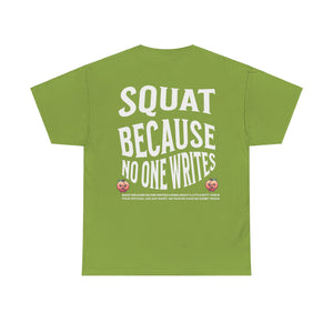 Squat Because...Unisex Heavy Cotton Tee