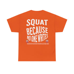 Squat Because...Unisex Heavy Cotton Tee