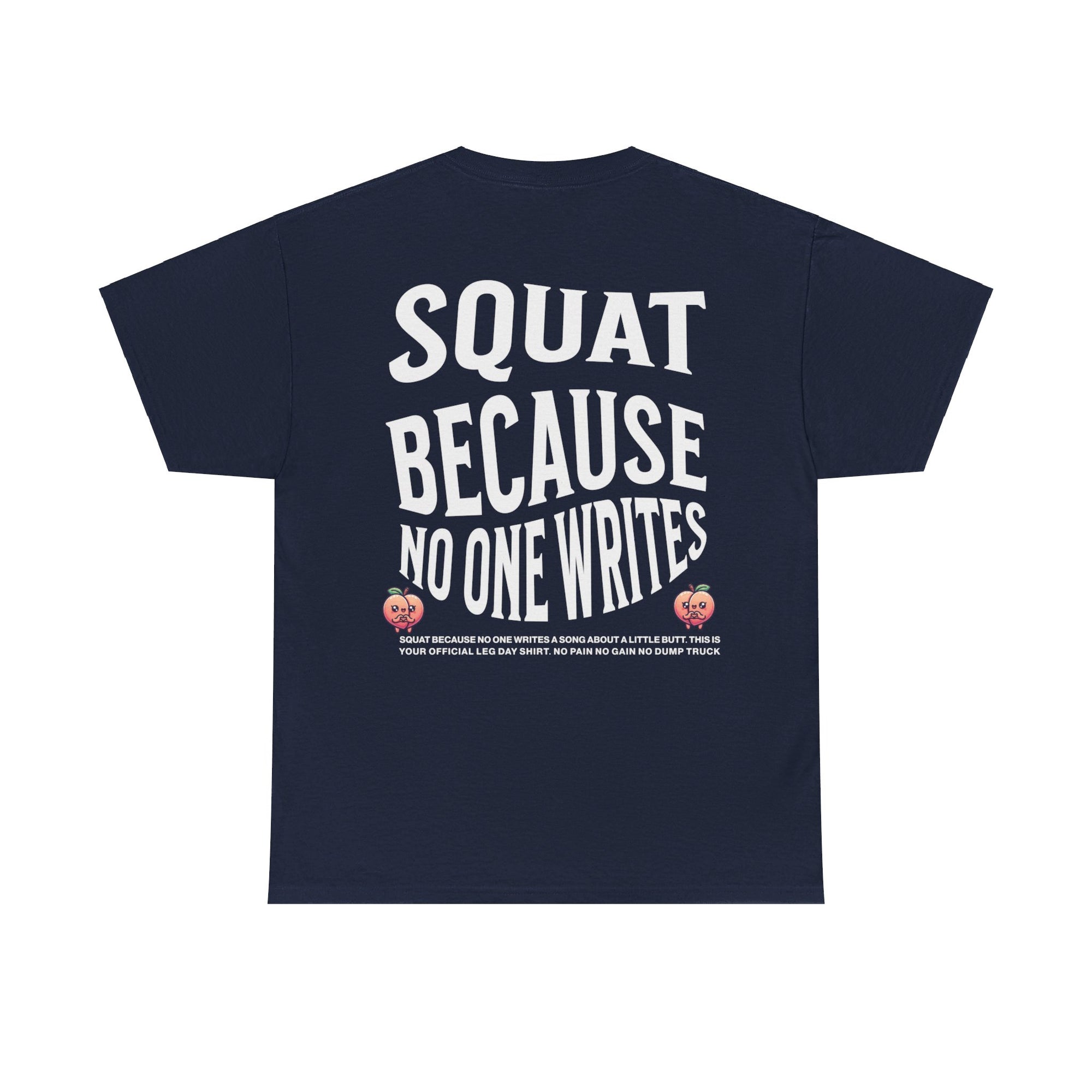 Squat Because...Unisex Heavy Cotton Tee