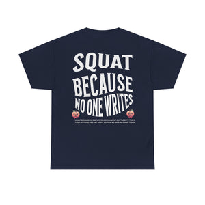 Squat Because...Unisex Heavy Cotton Tee