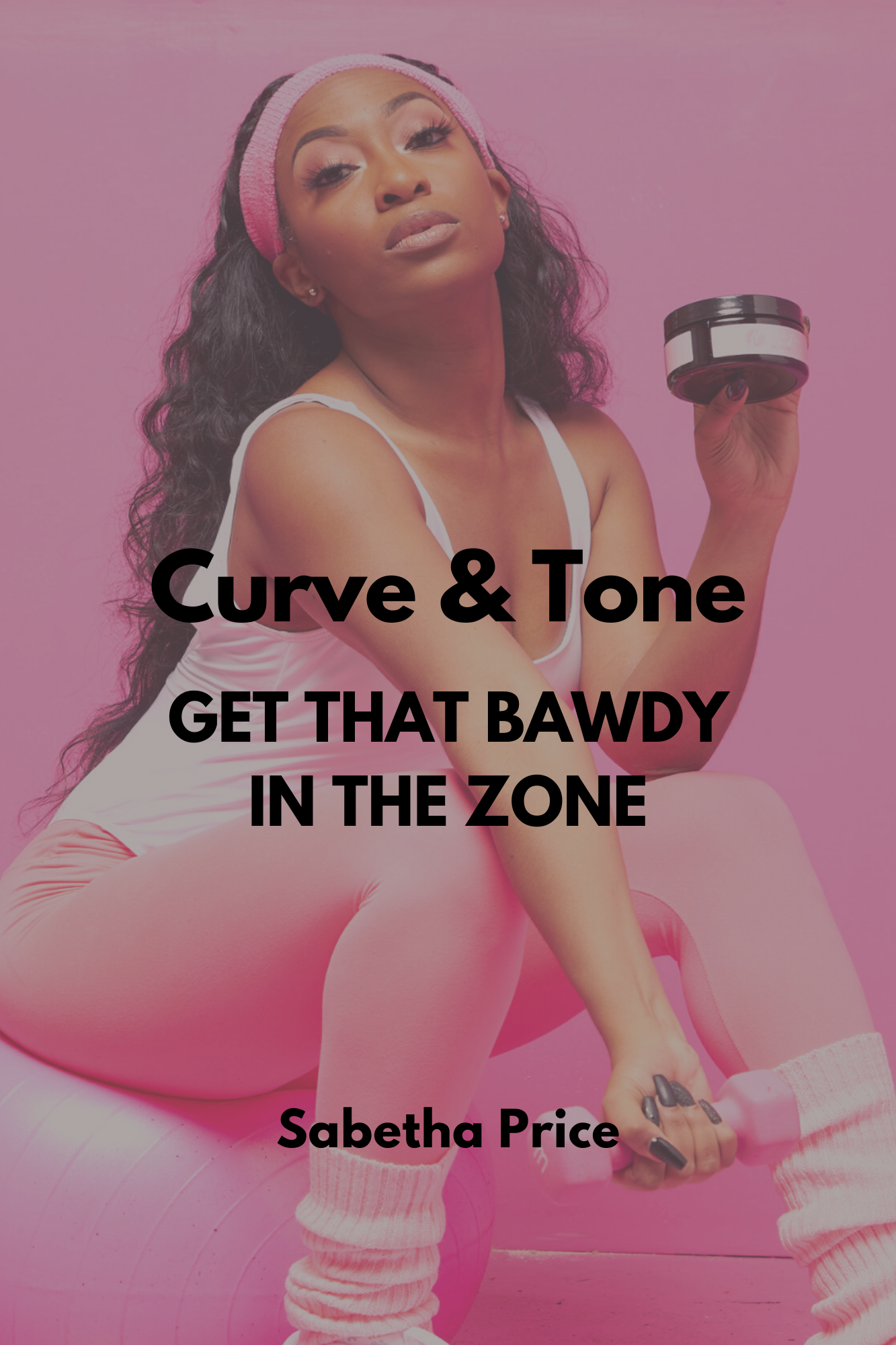 "Curve and Tone" WORKOUT GUIDE