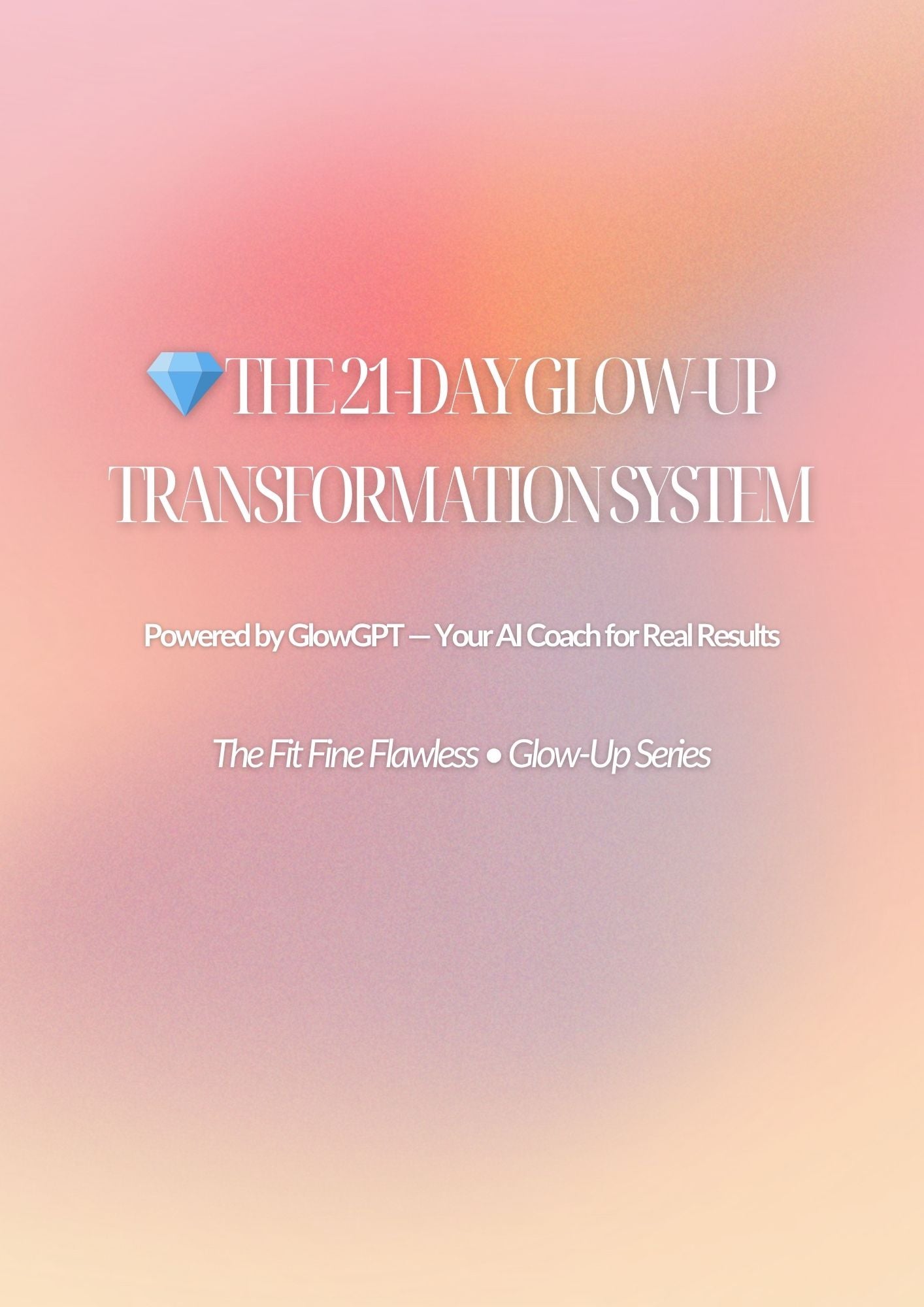 💎 The 21-Day Glow-Up Transformation System — Powered by GlowGPT
